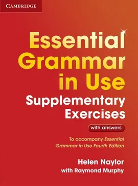 Essential Grammar in Use Supplementary Exercis with answers - Naylor Helen, With Raymond Mu