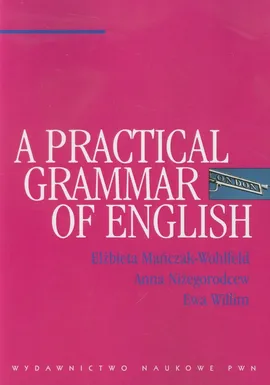 A practical Grammar of English - Outlet - Elżbieta Mańczak-Wohlfeld, Anna Niżegorodcew, Ewa Willim