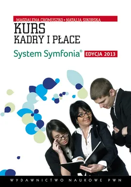 Kurs Kadry i Płace System Symfonia Edycja 2013 z płytą CD - Outlet - Magdalena Chomuszko, Natalia Sikorska