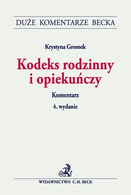 Kodeks rodzinny i opiekuńczy Komentarz - Krystyna Gromek