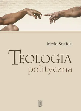 Teologia polityczna - Merio Scattola