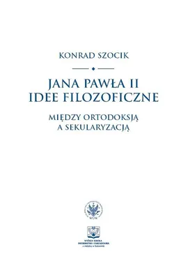 Jana Pawła II idee filozoficzne - Outlet - Konrad Szocik