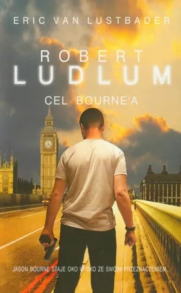 Cel Bourne'a - Outlet - Robert Ludlum, Eric Lustbader