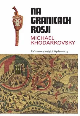 Na granicach Rosji - Michael Khodarkovsky