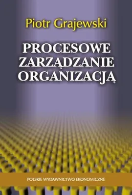 Procesowe zarządzanie organizacją - Outlet - Piotr Grajewski