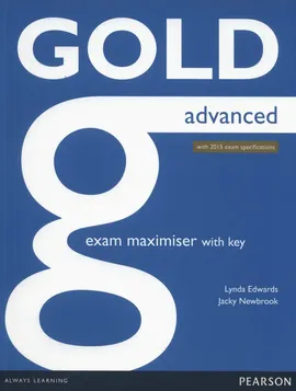 Gold Advanced Exam Maximiser with key - Lynda Edwards, Jacky Newbrook