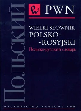 Wielki słownik polsko-rosyjski - Outlet - Magdalena Kuratczyk, Eliza Małek, Jan Wawrzyńczyk