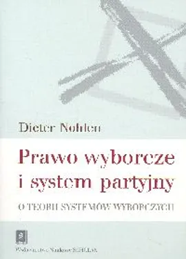 Prawo wyborcze i system partyjny - Dieter Nohlen