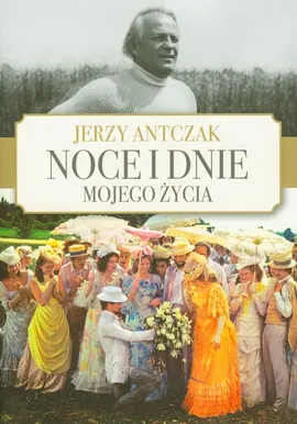 Noce i dnie mojego życia - Outlet - Jerzy Antczak