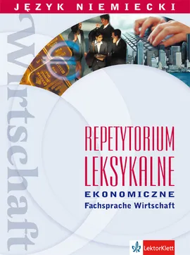 Repetytorium leksykalne ekonomiczne Język niemiecki - Maciej Ganczar, Przemysław Gębal