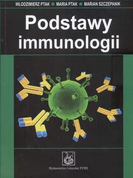 Podstawy immunologii - Maria Ptak, Włodzimierz Ptak, Marian Szczepaniak