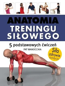 Anatomia treningu siłowego - Outlet - Pat Manocchia