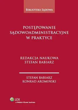 Postępowanie sądowoadministracyjne w praktyce - Konrad Aromiński, Stefan Babiarz
