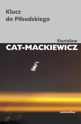 Klucz do Piłsudskiego - Outlet - Stanisław Cat-Mackiewicz