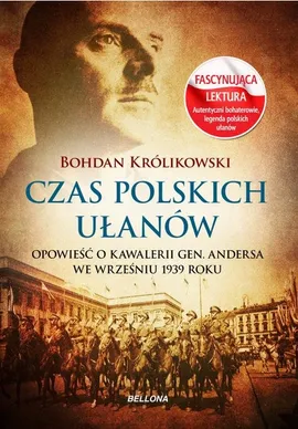 Czas polskich ułanów - Outlet - Bohdan Królikowski