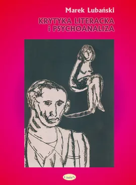 Krytyka literacka i psychoanaliza - Marek Lubański