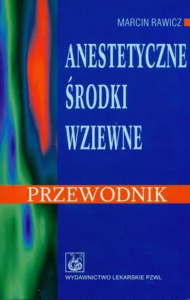 Anestetyczne środki wziewne - Marcin Rawicz
