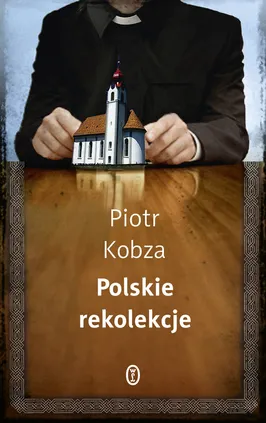 Polskie rekolekcje - Piotr Kobza
