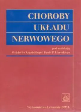 Choroby układu nerwowego - Wojciech Kozubski, Liberski Paweł P.