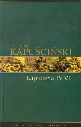 Lapidaria  IV-VI Tom 7 - Ryszard Kapuściński