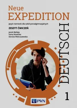 Neue Expedition Deutsch 1 Zeszyt ćwiczeń - Jacek Betleja, Irena Nowicka, Dorota Wieruszewska