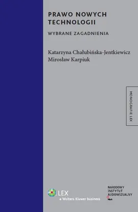 Prawo nowych technologii - Katarzyna Chałubińska-Jentkiewicz, Mirosław Karpiuk