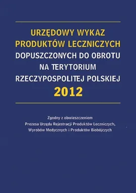 Urzędowy Wykaz Produktów Leczniczych Dopuszczonych do Obrotu na terytorium Rzeczypospolitej Polskiej