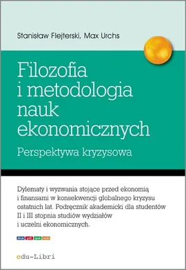 Elementy filozofii i metodologii nauk ekonomicznych - Stanisław Flejterski, Max Urchs