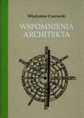 Wspomnienia architekta + CD - Władysław Czarnecki