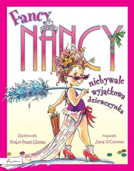 Fancy Nancy niebywale wyjątkowa dziewczynka - Outlet - Jane OConnor