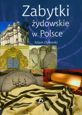 Zabytki żydowskie w Polsce - Adam Dylewski