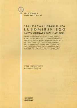 Stanisława Herakliusza Lubomirskiego Mowy sejmowe z 1670 i 1673 roku - Kazimierz Przyboś