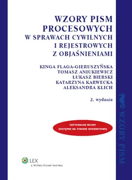Wzory pism procesowych w sprawach cywilnych i rejestrowych z objaśnieniami - Tomasz Aniukiewicz, Łukasz Bierski, Kinga Flaga-Gieruszyńska