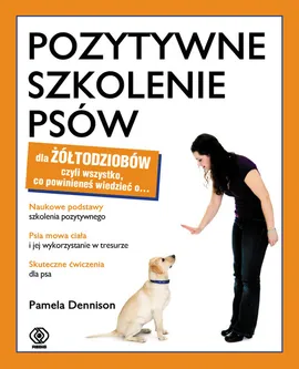 Pozytywne szkolenie psów dla żółtodziobów - Pamela Denninson