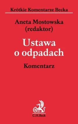 Ustawa o odpadach Komentarz - Łukasz Budziński, Aneta Mostowska, Joanna Wilczyńska
