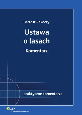 Ustawa o lasach Komentarz - Bartosz Rakoczy