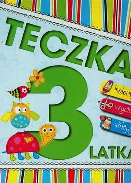 Teczka 3 latka Koloruj wycinaj sklejaj - Dudelewicz Ewa Maria, Lusia Ogińska, Tomasz Szokal
