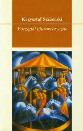 Porządki biurokratyczne - Outlet - Krzysztof Szczerski