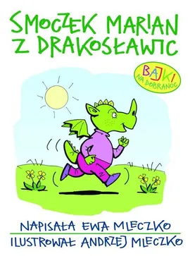 Smoczek Marian z Drakosławic Bajki na dobranoc - Outlet - Andrzej Mleczko, Ewa Mleczko