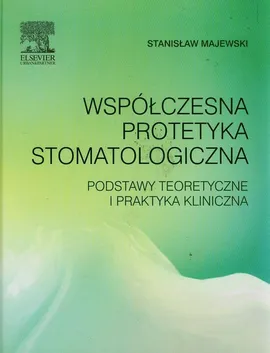 Współczesna protetyka stomatologiczna - Outlet - Stanisław Majewski