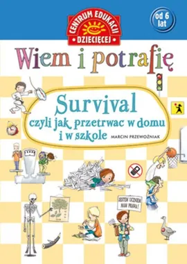 Wiem i potrafię... Survival, czyli jak przetrwać w domu i w szkole - Marcin Przewoźniak