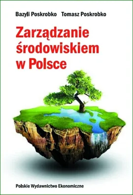 Zarządzanie środowiskiem w Polsce - Bazyli Poskrobko, Tomasz Poskrobko