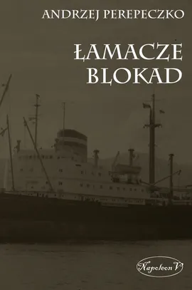 Łamacze blokad - Andrzej Perepeczko
