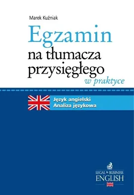 Egzamin na tłumacza przysięgłego w praktyce - Marek Kuźniak