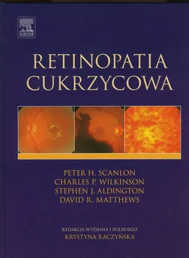 Retinopatia cukrzycowa - Aldington Stephen J., Matthews David R., Scanlon Peter H., Wilkinson Charles P.