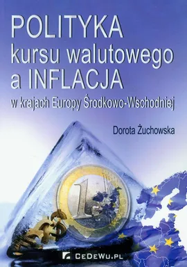 Polityka kursu walutowego a inflacja w krajach Europy Środkowo-Wschodniej - Dorota Żuchowska