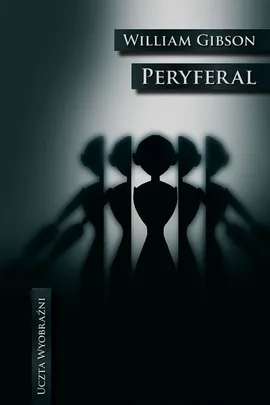 Peryferal - Outlet - William Gibson