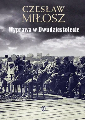 Wyprawa w Dwudziestolecie - Outlet - Czesław Miłosz
