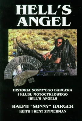 Hell's Angel - Ralph Barger, Keith Zimmerman, Kent Zimmerman