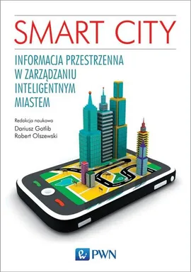 Smart City. Informacja przestrzenna w zarządzaniu inteligentnym miastem - Outlet